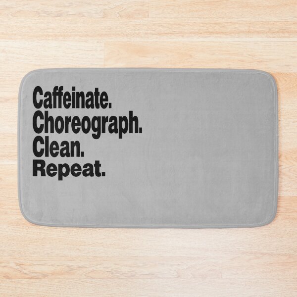 Item preview, Caffeinate. Choreograph. Clean. Repeat.dance teacher designed and sold by stylechoc.