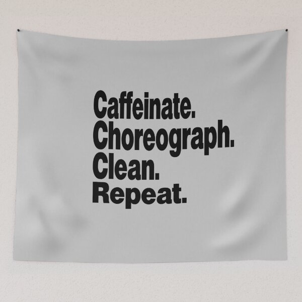 Item preview, Caffeinate. Choreograph. Clean. Repeat.dance teacher designed and sold by stylechoc.