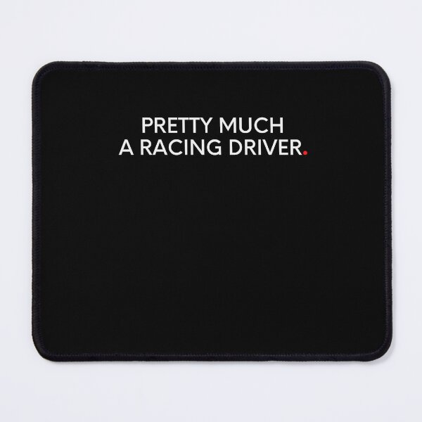 Item preview, Pretty Much a Racing Driver - Almost Pro designed and sold by 365CarMods Official.
