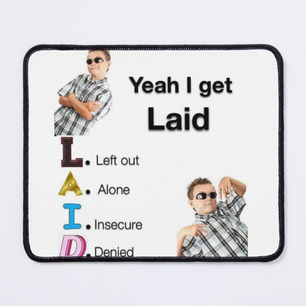 Item preview, I get laid meme  designed and sold by The Lone  vendor.