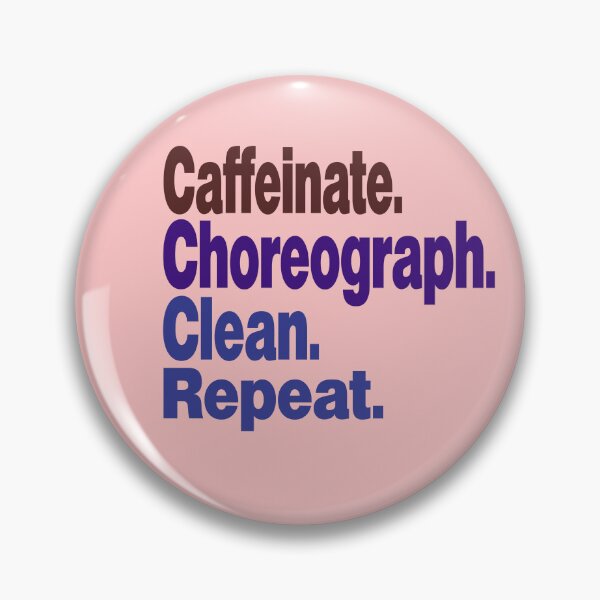 Item preview, Caffeinate. Choreograph. Clean. Repeat.dance teacher designed and sold by stylechoc.
