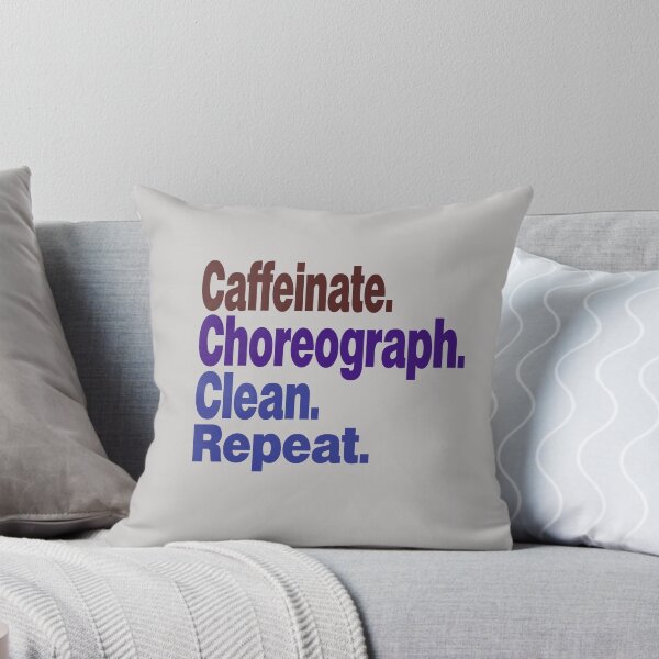 Item preview, Caffeinate. Choreograph. Clean. Repeat.dance teacher designed and sold by stylechoc.