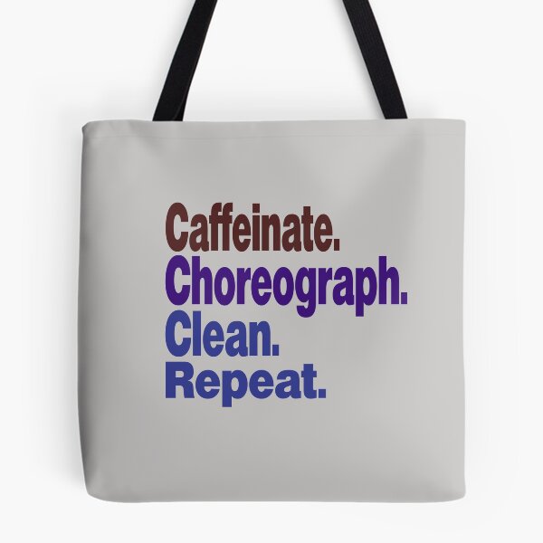 Item preview, Caffeinate. Choreograph. Clean. Repeat.dance teacher designed and sold by stylechoc.