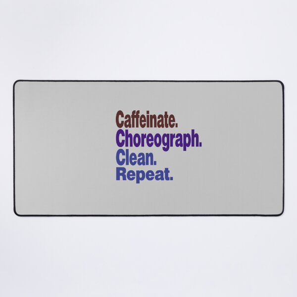 Item preview, Caffeinate. Choreograph. Clean. Repeat.dance teacher designed and sold by stylechoc.