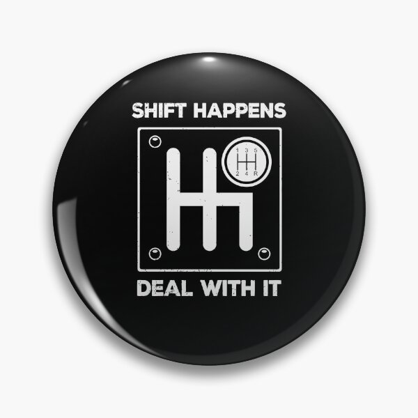 Item preview, Shift Happens Deal with it designed and sold by 365CarMods Official.