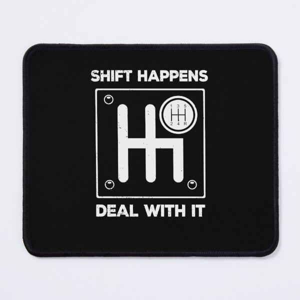 Item preview, Shift Happens Deal with it designed and sold by 365CarMods Official.