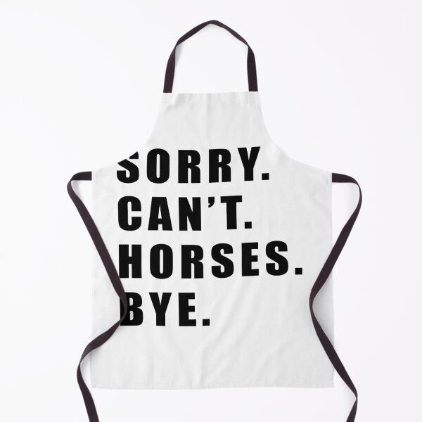 Item preview, Sorry Can't Horses Bye, Funny Humor Jokes designed and sold by Jesticker.