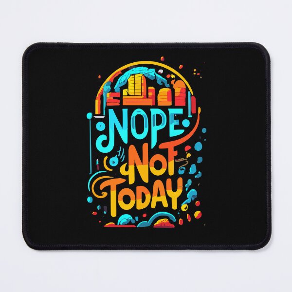 Item preview, Nope Not Today  designed and sold by ZingZone.