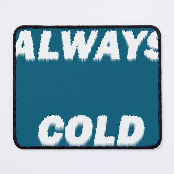 Item preview, Always Cold designed and sold by LPDesignsUK.