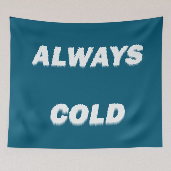 Item preview, Always Cold designed and sold by LPDesignsUK.