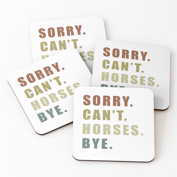 Item preview, Sorry Can't Horses Bye, Funny Humor Jokes designed and sold by Jesticker.