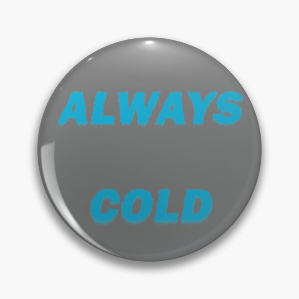 Item preview, Always Cold! designed and sold by LPDesignsUK.