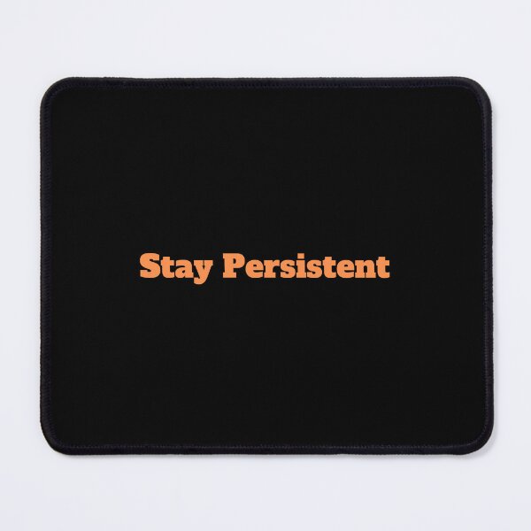 Item preview, Stay Persistent designed and sold by SpeedyPrints.