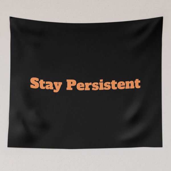 Item preview, Stay Persistent designed and sold by SpeedyPrints.