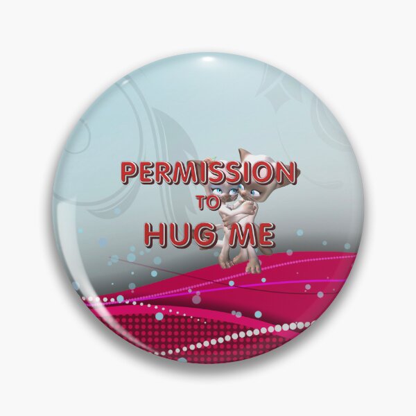 Item preview, Permission to Hug Me designed and sold by teepossible.
