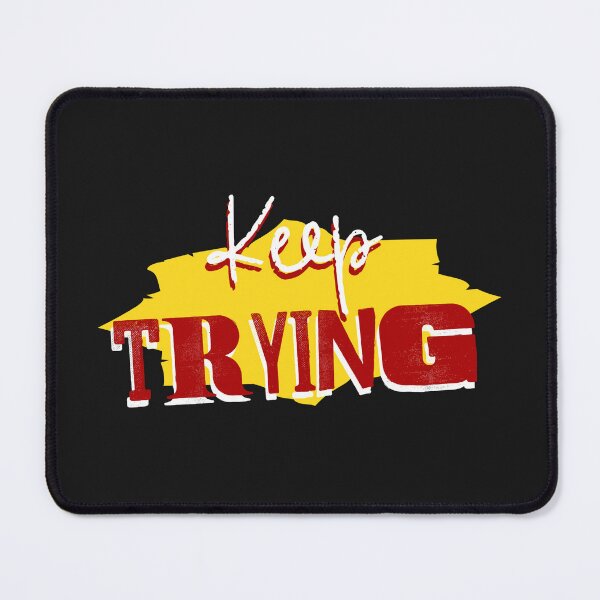 Item preview, KEEP TRYING designed and sold by TeeTeknology.