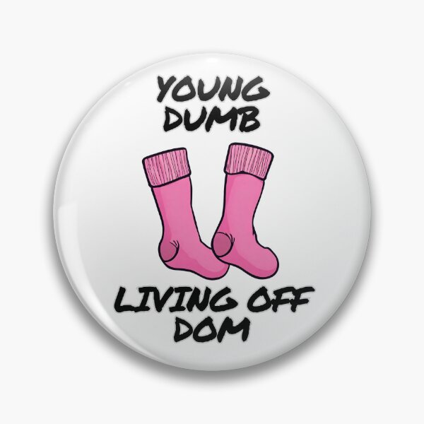 Item preview, Young, Dumb, Living Off Dom designed and sold by ThePunkyGoose.