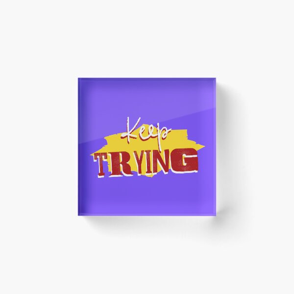 Item preview, KEEP TRYING designed and sold by TeeTeknology.