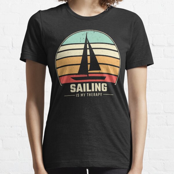 Sailing Quotes T-Shirts for Sale