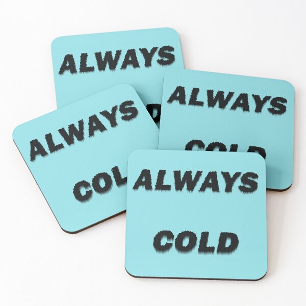 Item preview, Always Cold designed and sold by LPDesignsUK.