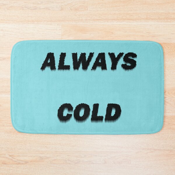 Item preview, Always Cold designed and sold by LPDesignsUK.