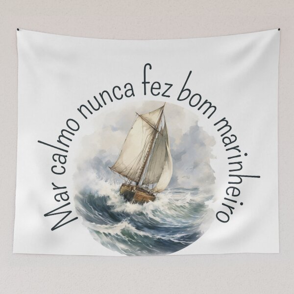 Item preview, Mar Calmo Nunca Fez Bom Marinheiro designed and sold by Sketch-Shack.