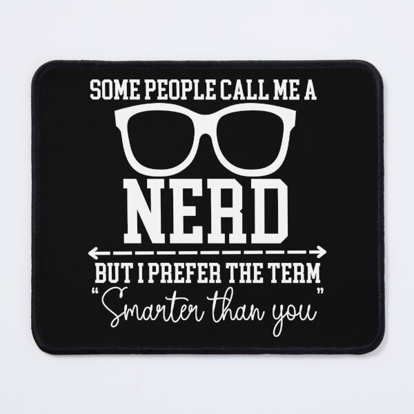 Item preview, Some people call me a nerd - geek humor designed and sold by EvergreenWhimsy.