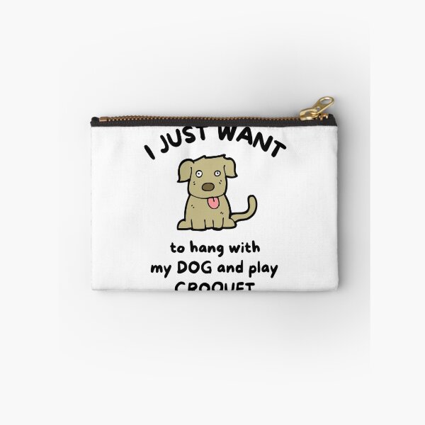 Item preview, I just want to hang with my dog and play croquet designed and sold by TheGreenGoat.