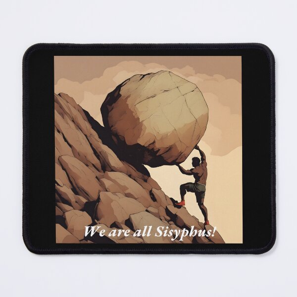 Item preview, We are all Sisyphus! designed and sold by gwaanzung.