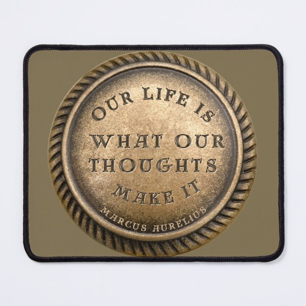Item preview, Marcus Aurelius Quote " Our life is what our thoughts make it " designed and sold by LaziniArts.