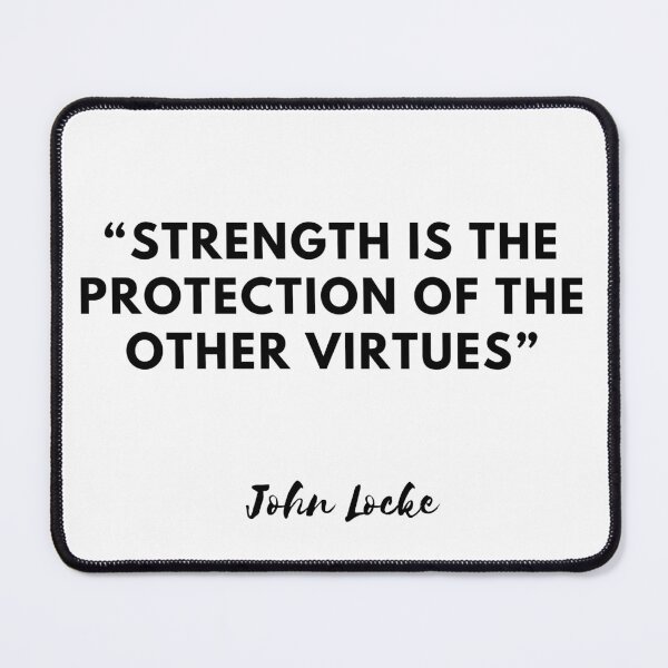 Item preview, Strength and virtue: the wisdom of John Locke in a quote designed and sold by CachoGlorious.
