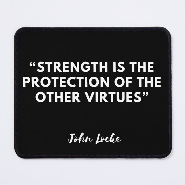 Item preview, Strength and virtue: the wisdom of John Locke in a quote designed and sold by CachoGlorious.