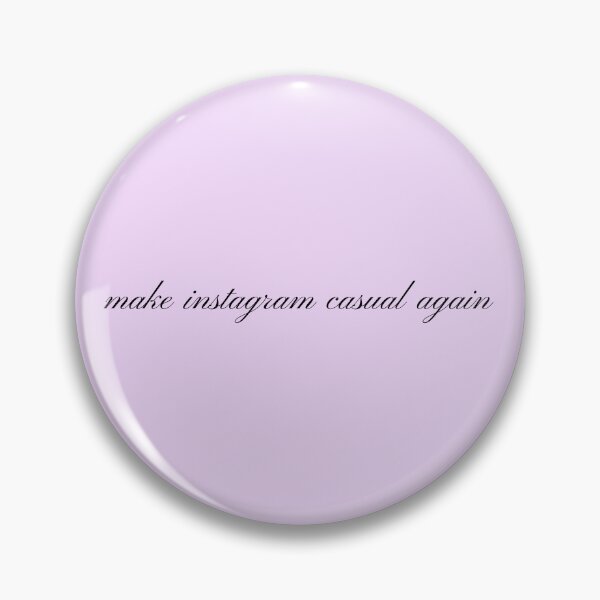 Item preview, make instagram casual again designed and sold by jennifersmind.