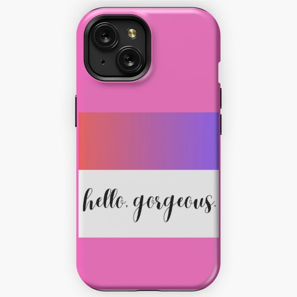 Hello Gorgeous iPhone Cases for Sale Redbubble