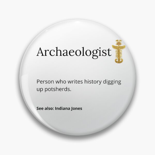Item preview, Definition of Archaeologist "who writes history by excavating potsherds" designed and sold by Carola-art.