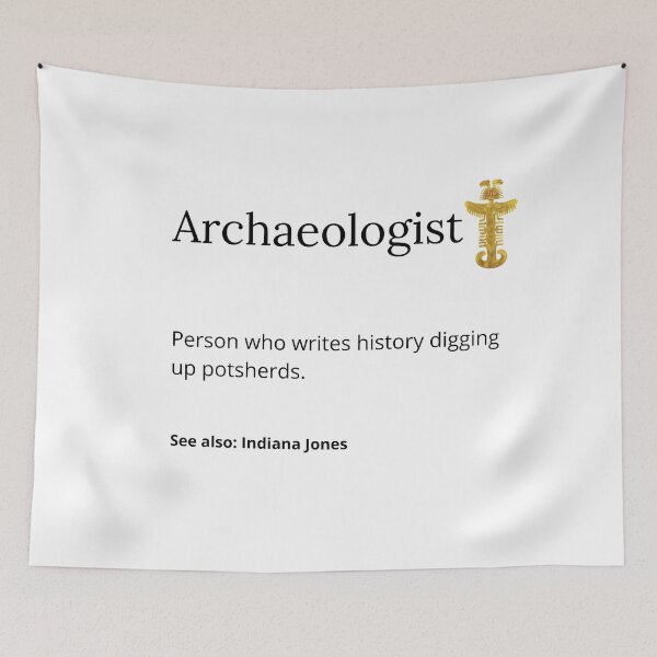 Item preview, Definition of Archaeologist "who writes history by excavating potsherds" designed and sold by Carola-art.