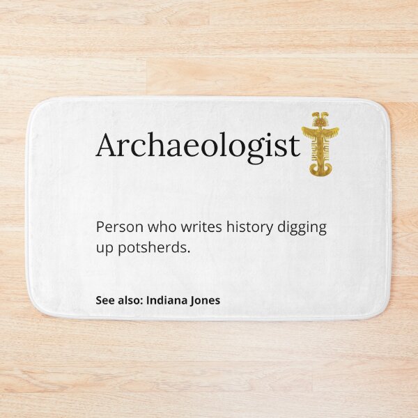 Item preview, Definition of Archaeologist "who writes history by excavating potsherds" designed and sold by Carola-art.