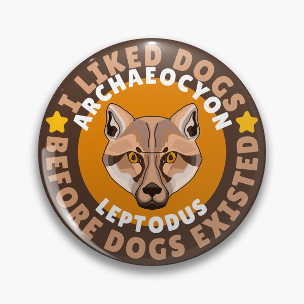 Item preview, I Liked Dogs Before Dogs Existed- Archaeocyon leptodus designed and sold by Avalon Johnson.