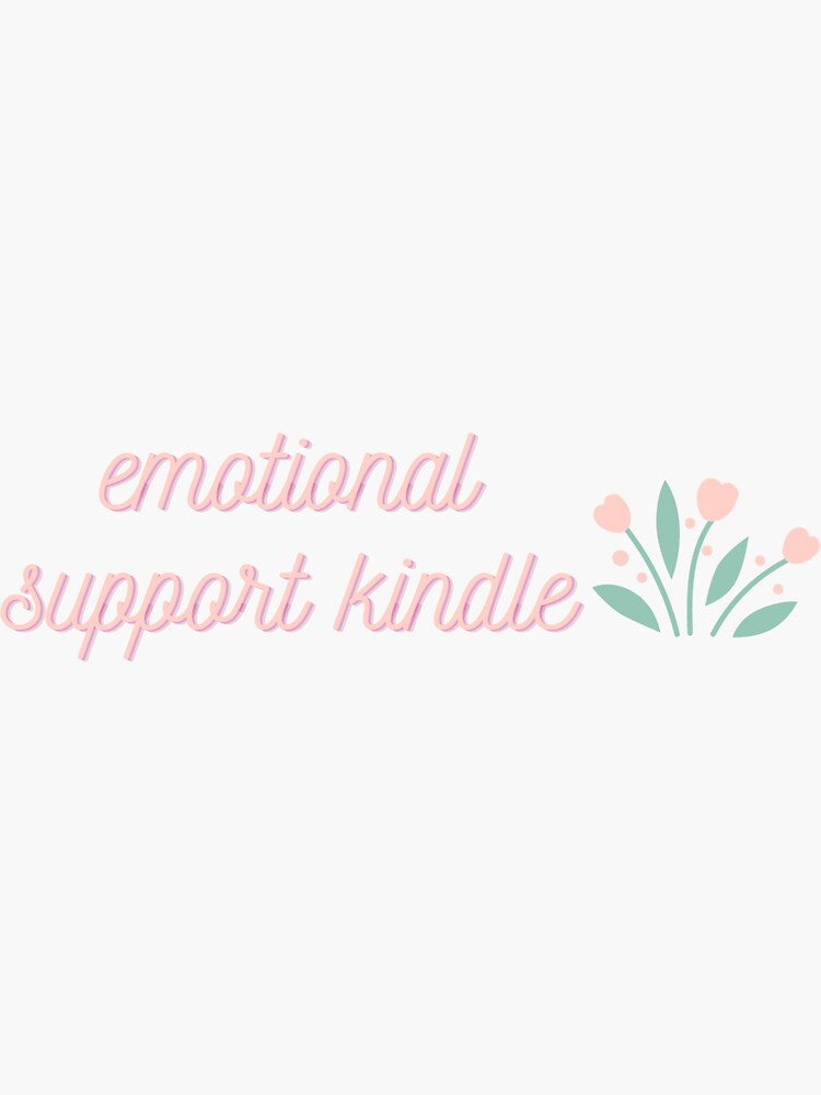 Emotional Support Kindle  Sticker for Sale by rosepetaltea