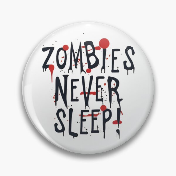 Item preview, Zombies never sleeps! designed and sold by JBfusion.