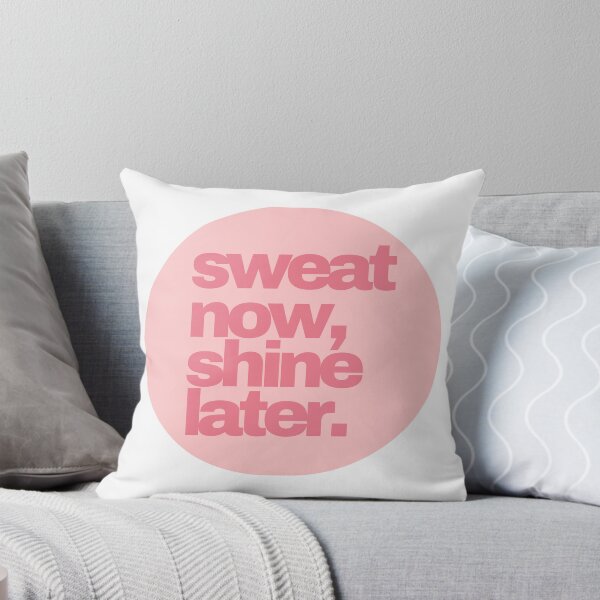 Item preview, Sweat Now, Shine Later designed and sold by PseudoEnergy.