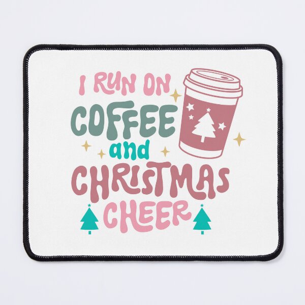 Item preview, I Run On Coffee an Christmas Cheer designed and sold by SpaceBabe.