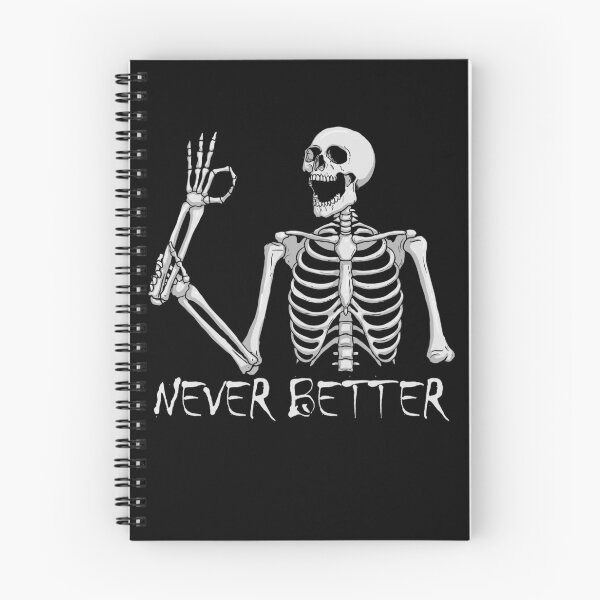 Item preview, Never Better Skeleton Funny Skeleton Halloween Never Better Gear designed and sold by DynamicDesign.