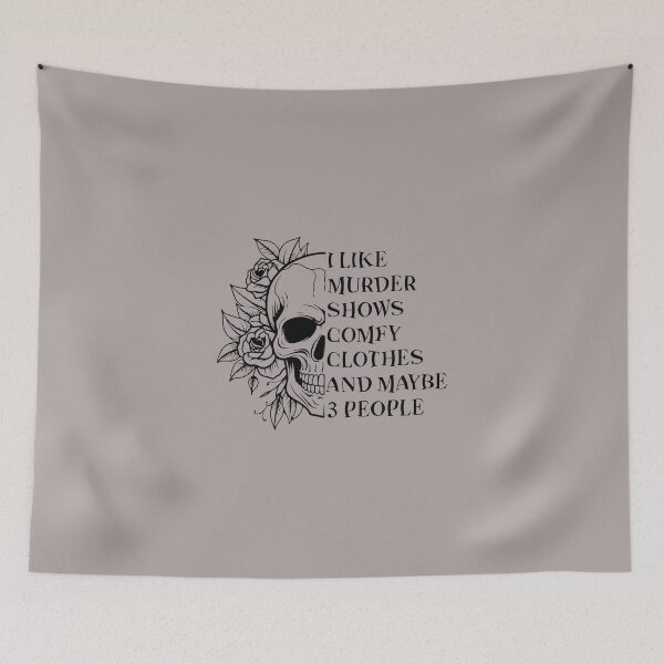 Item preview, I Like Murder Shows Comfy Clothes and Maybe 3 People Skull Flowers designed and sold by ArtMeetsPizza.