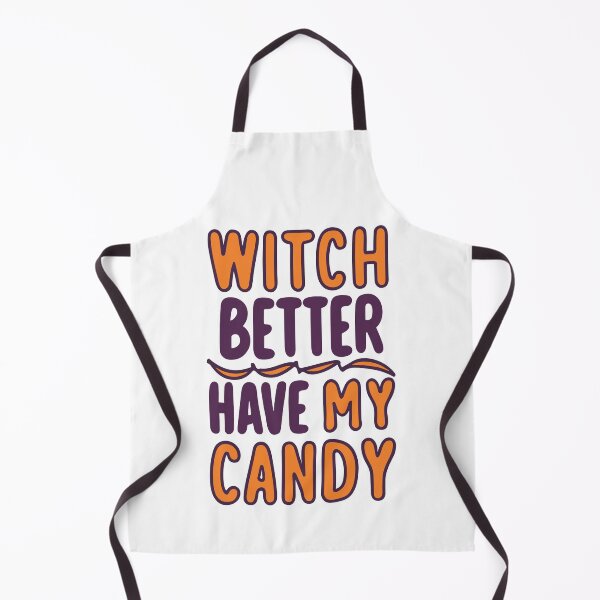 Item preview, Witch Better Have My Candy designed and sold by Frank Ring.