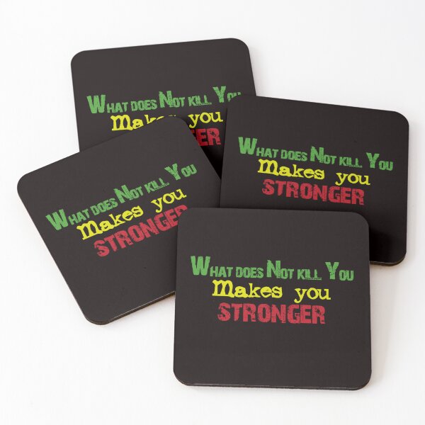 Item preview, What does not kill you Makes you stronger designed and sold by Aleph-Mga.
