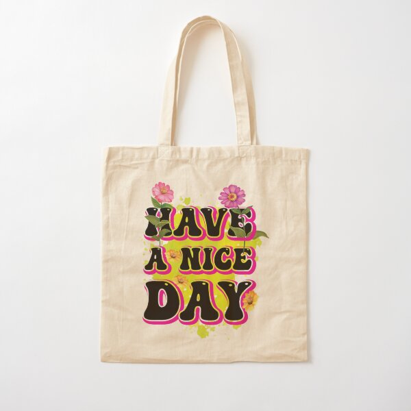 Have A Nice Day Reusable Nylon Bag: Classic