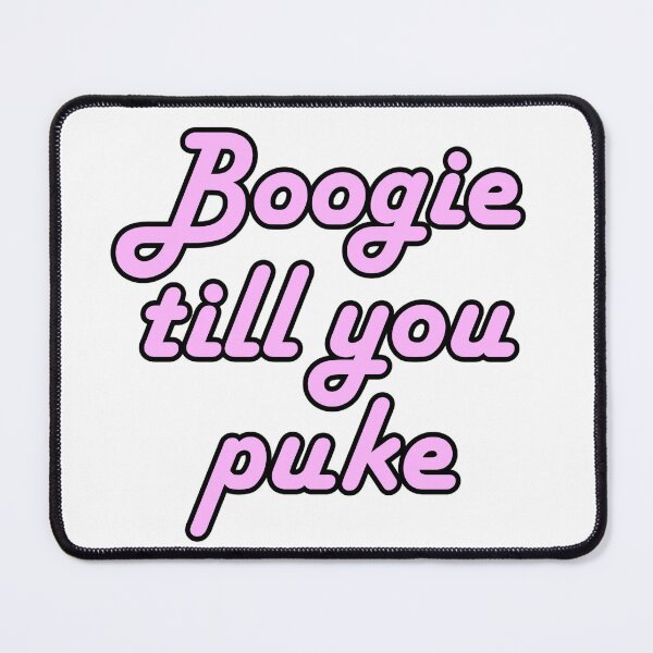 Item preview, Boogie Till You Puke designed and sold by (Not) The Wednesday Shop.