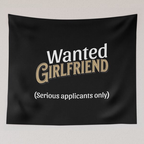Item preview, Wanted Girlfriend for a Single Guy designed and sold by 5PointsDigital.