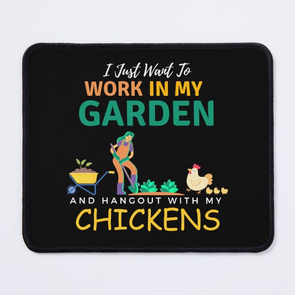 Item preview, I Just Want To Work In My Garden And Hangout With My Chickens Gardening Farming designed and sold by Wiss2Arts.